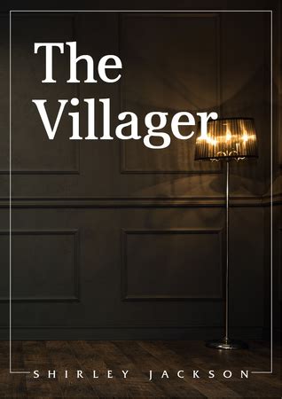 The Villager by Shirley Jackson .